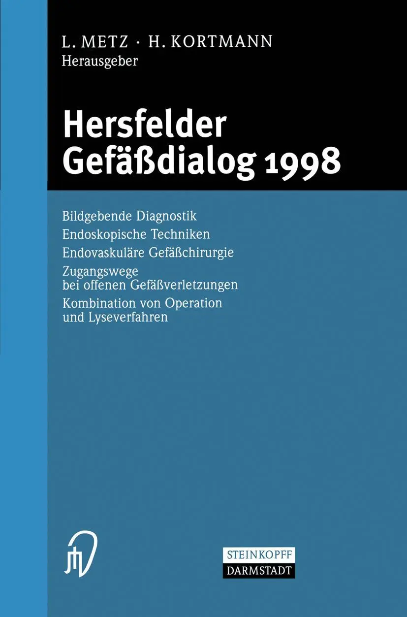 Hersfelder Gefäßdialog 1998. Bildgebende Diagnostik, Endoskopische Techniken, Endovaskuläre Gefäßchirurgie, Zugangswege bei offenen Gefäßverletzungen, Kombination von Operation und Lyseverfahren