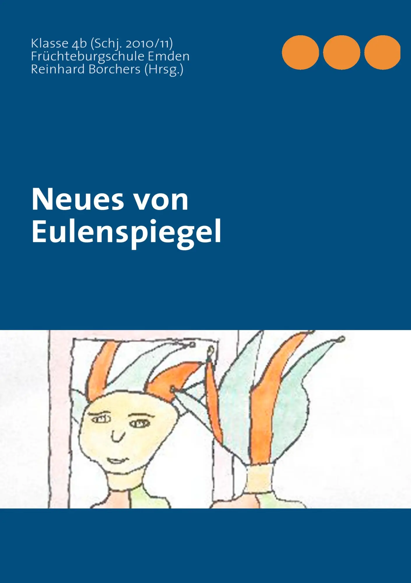 Cover: 9783842372399 | Neues von Eulenspiegel | Klasse b Früchteburgschule Emden (u. a.)