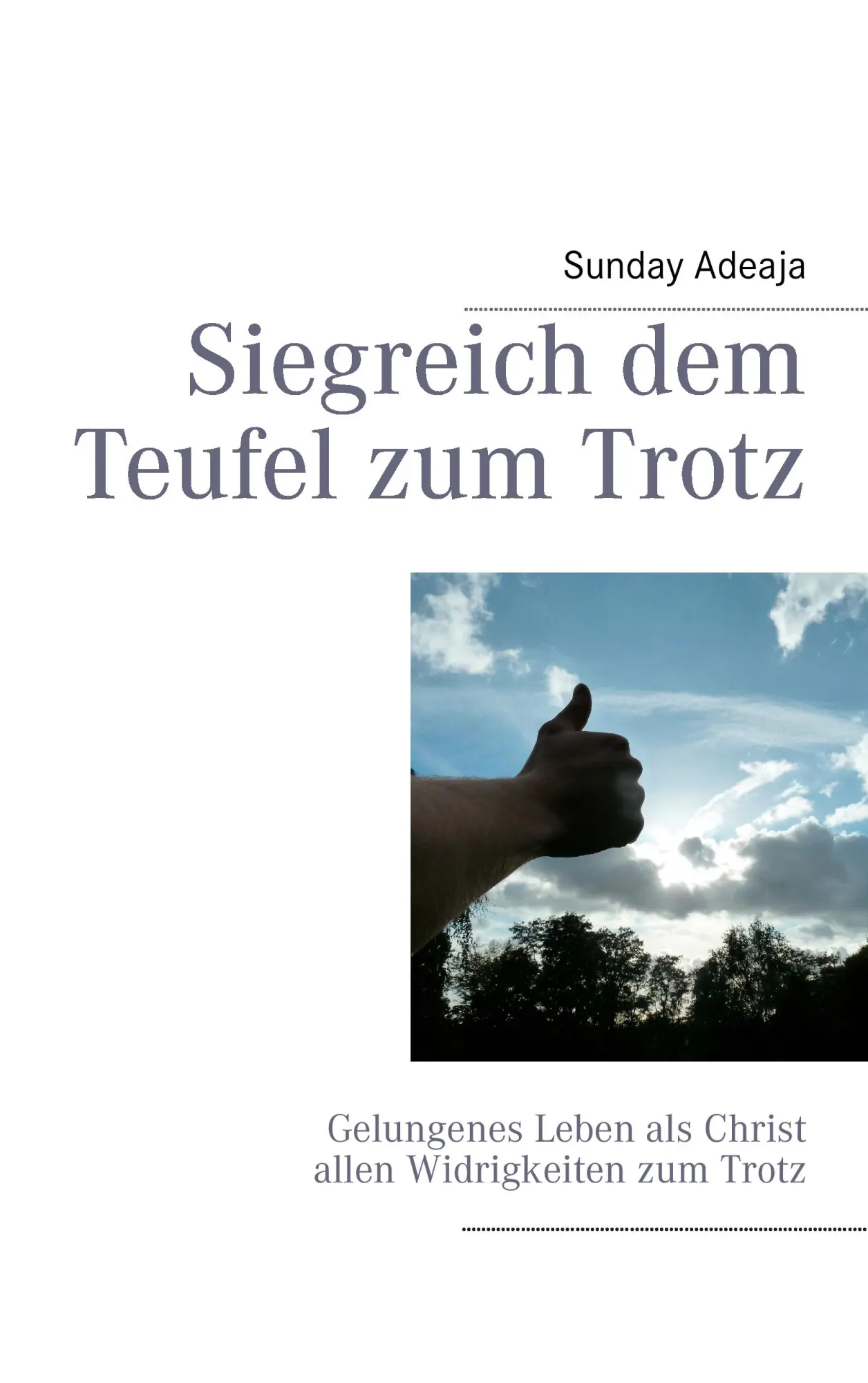 Cover: 9783844802399 | Siegreich dem Teufel zum Trotz | Sunday Adelaja | Taschenbuch | 116 S.