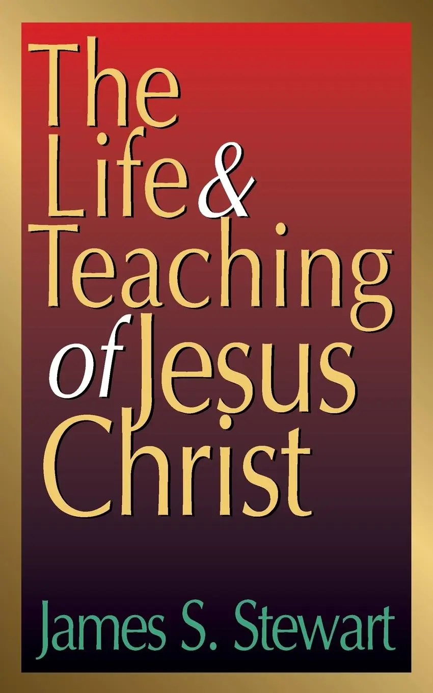 Cover: 9780687092499 | The Life and Teaching of Jesus Christ | James S. Stewart | Taschenbuch