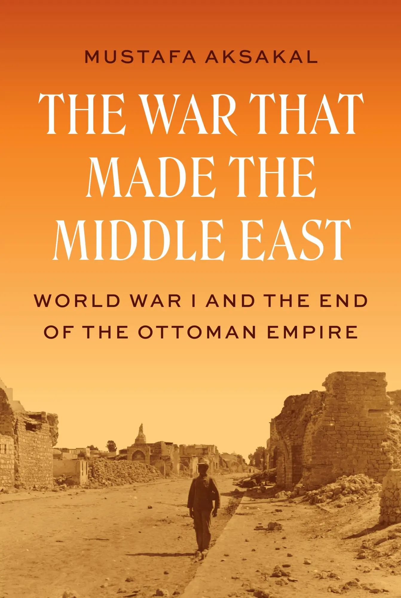 Cover: 9780691262499 | The War That Made the Middle East | Mustafa Aksakal | Buch | Englisch