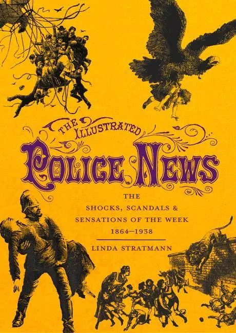 Cover: 9780712352499 | The Illustrated Police News: The Shocks, Scandals &amp; Sensations of...