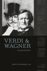Cover: 9783412222499 | Verdi und Wagner | Kulturen der Oper | Arnold Jakobshagen | Buch