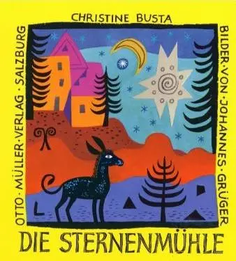 Cover: 9783701302499 | Die Sternenmühle | Gedichte für Kinder und ihre Freunde | Busta | Buch