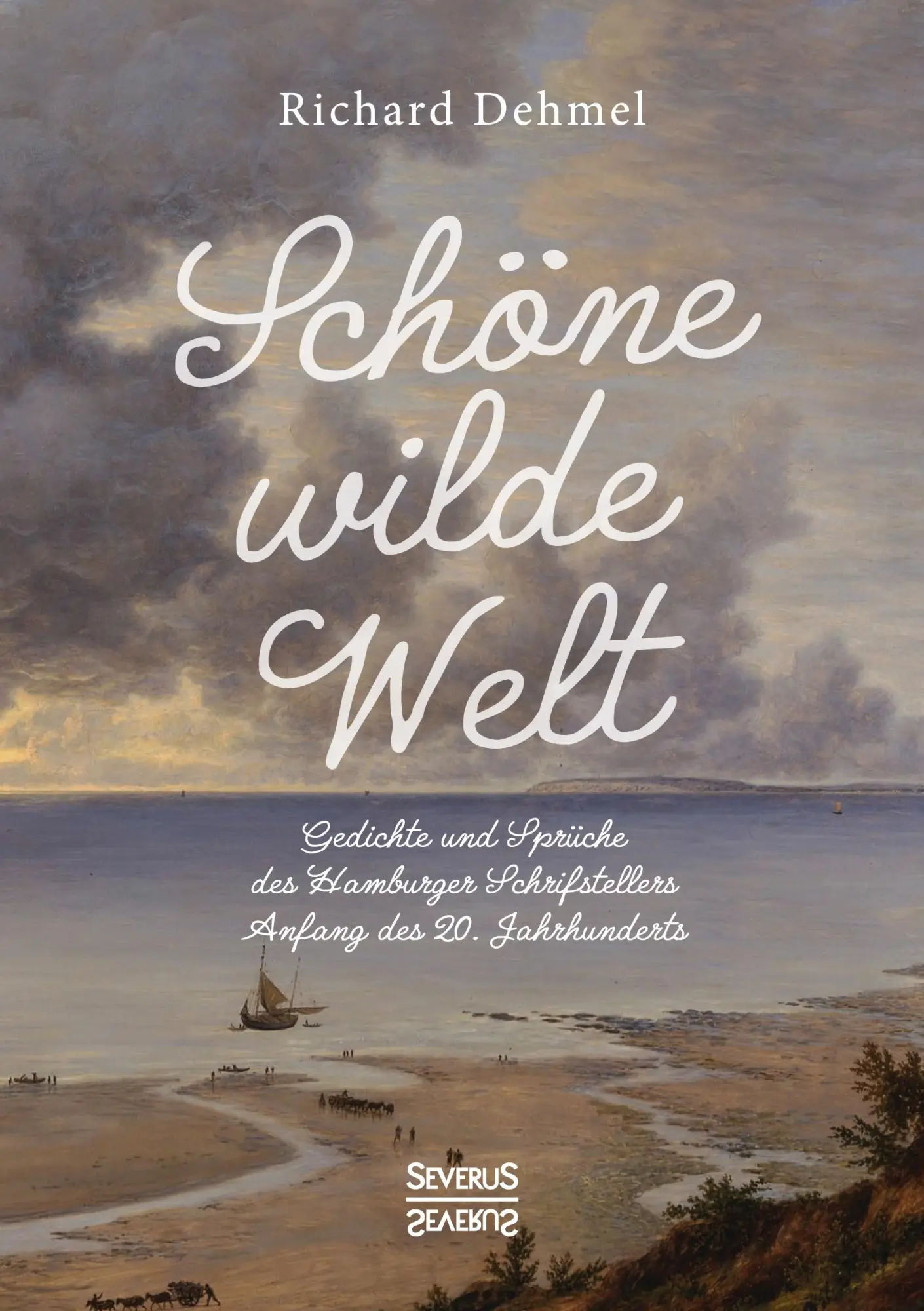 Cover: 9783963452499 | Schöne wilde Welt | Richard Dehmel | Taschenbuch | Paperback | 124 S.