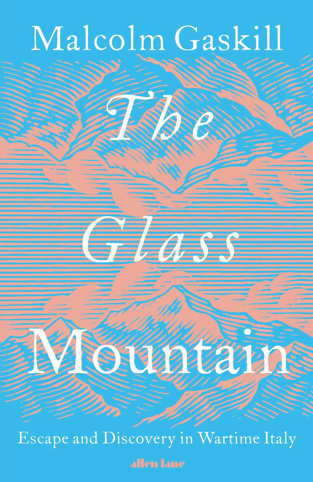 Cover: 9780241622599 | The Glass Mountain | Escape and Discovery in Wartime Italy | Gaskill