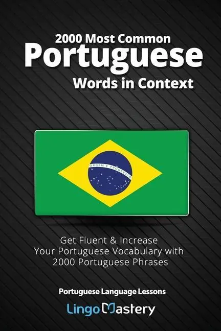 Cover: 9781090432599 | 2000 Most Common Portuguese Words in Context: Get Fluent &amp; Increase...