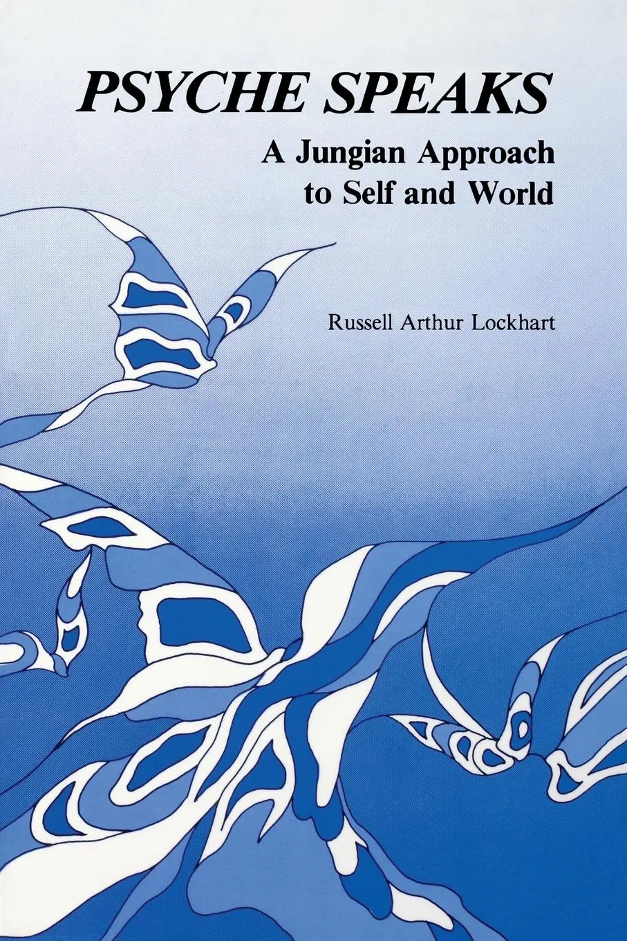Cover: 9781630512699 | Psyche Speaks | A Jungian Approach to Self and World [Paperback]