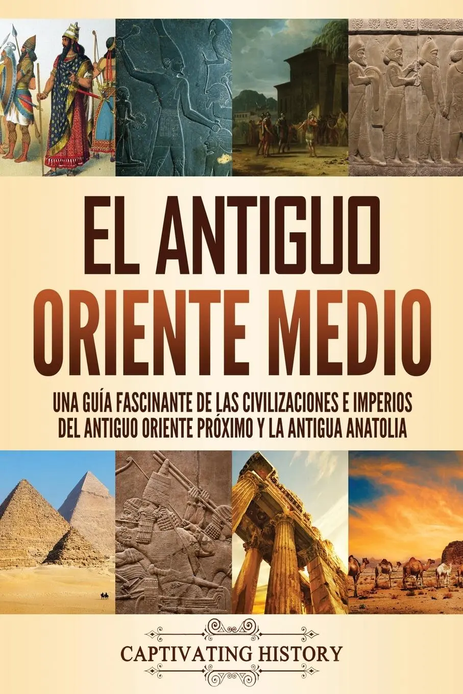 Cover: 9781637162699 | El antiguo Oriente Medio | Captivating History | Taschenbuch | 2021