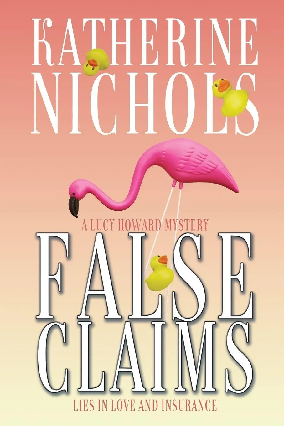 Cover: 9781685132699 | False Claims | A Lucy Howard Mystery | Katherine Nichols | Taschenbuch