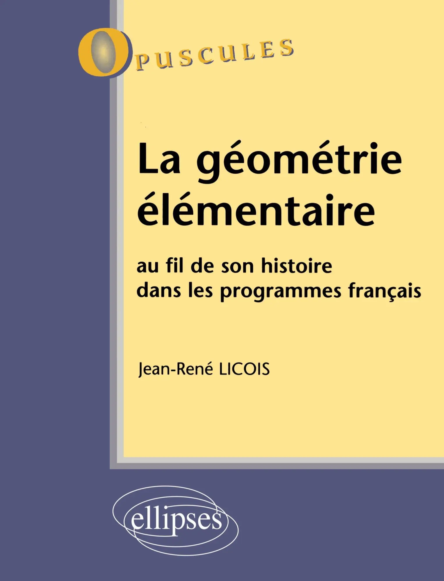 Cover: 9782729822699 | La géométrie élémentaire - N°3 | Jean Licois | Taschenbuch | 2005