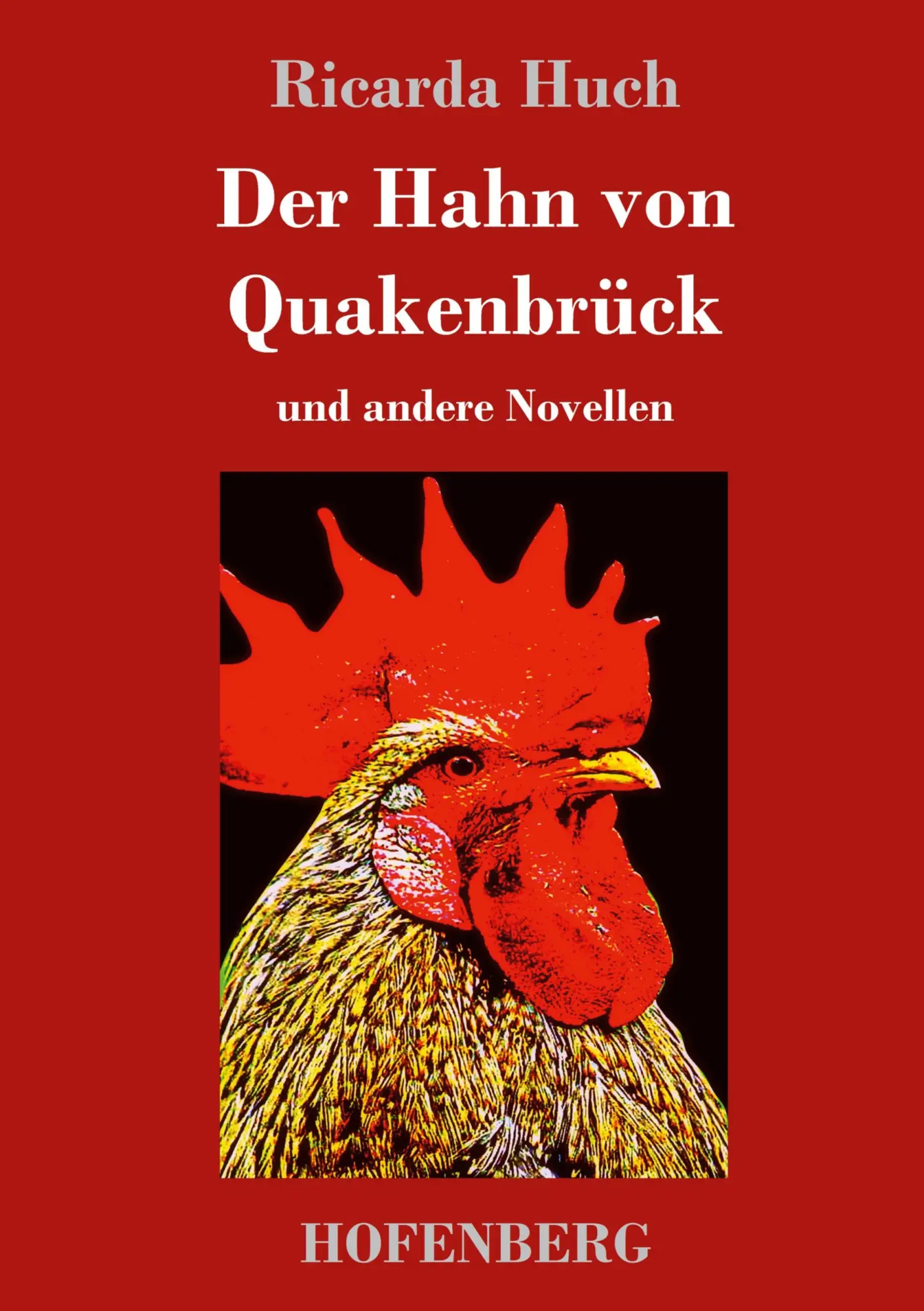 Cover: 9783743722699 | Der Hahn von Quakenbrück | und andere Novellen | Ricarda Huch | Buch