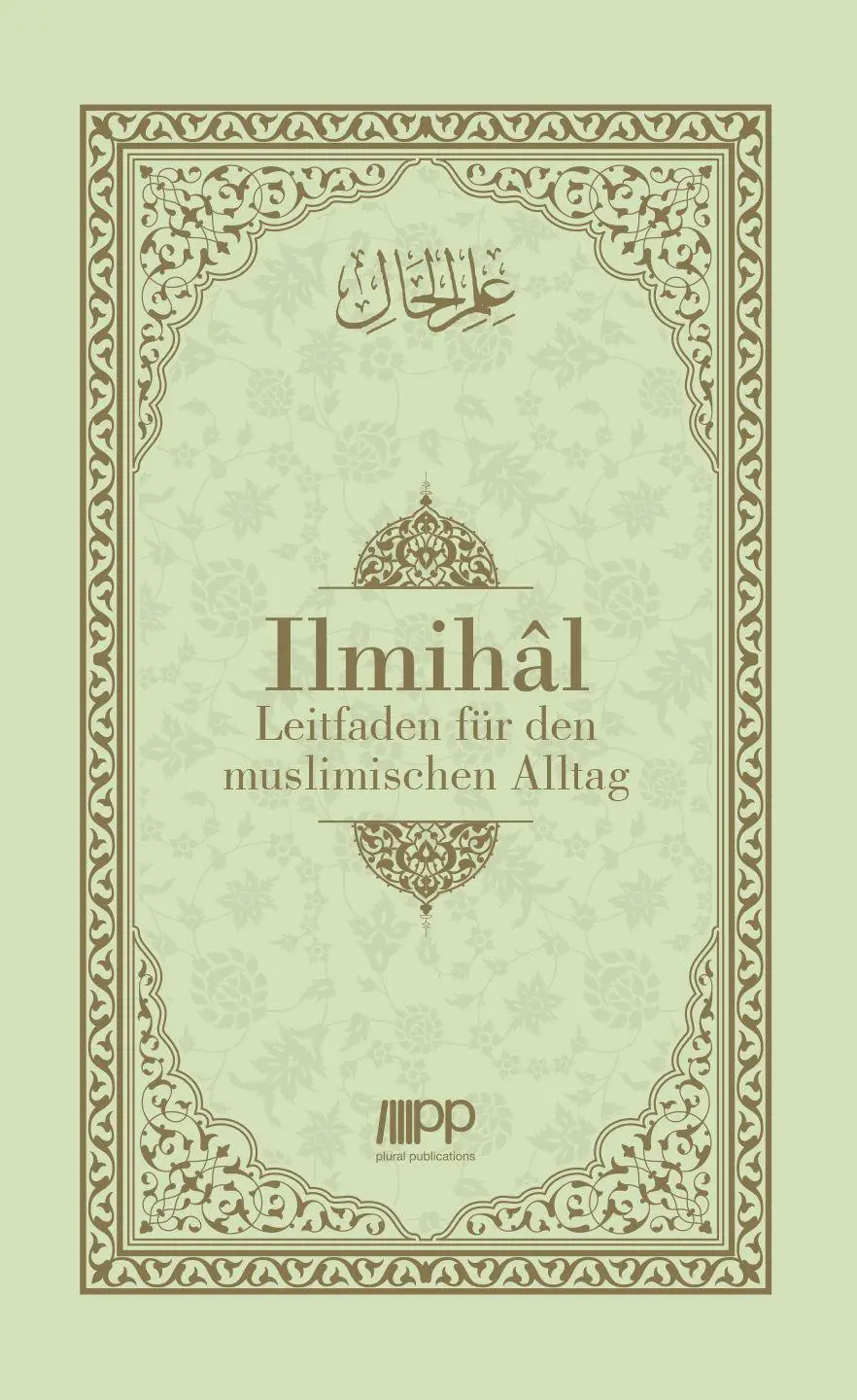 Cover: 9783949982699 | Ilmihal | Leitfaden für den muslimischen Alltag | GmbH | Buch | 2025