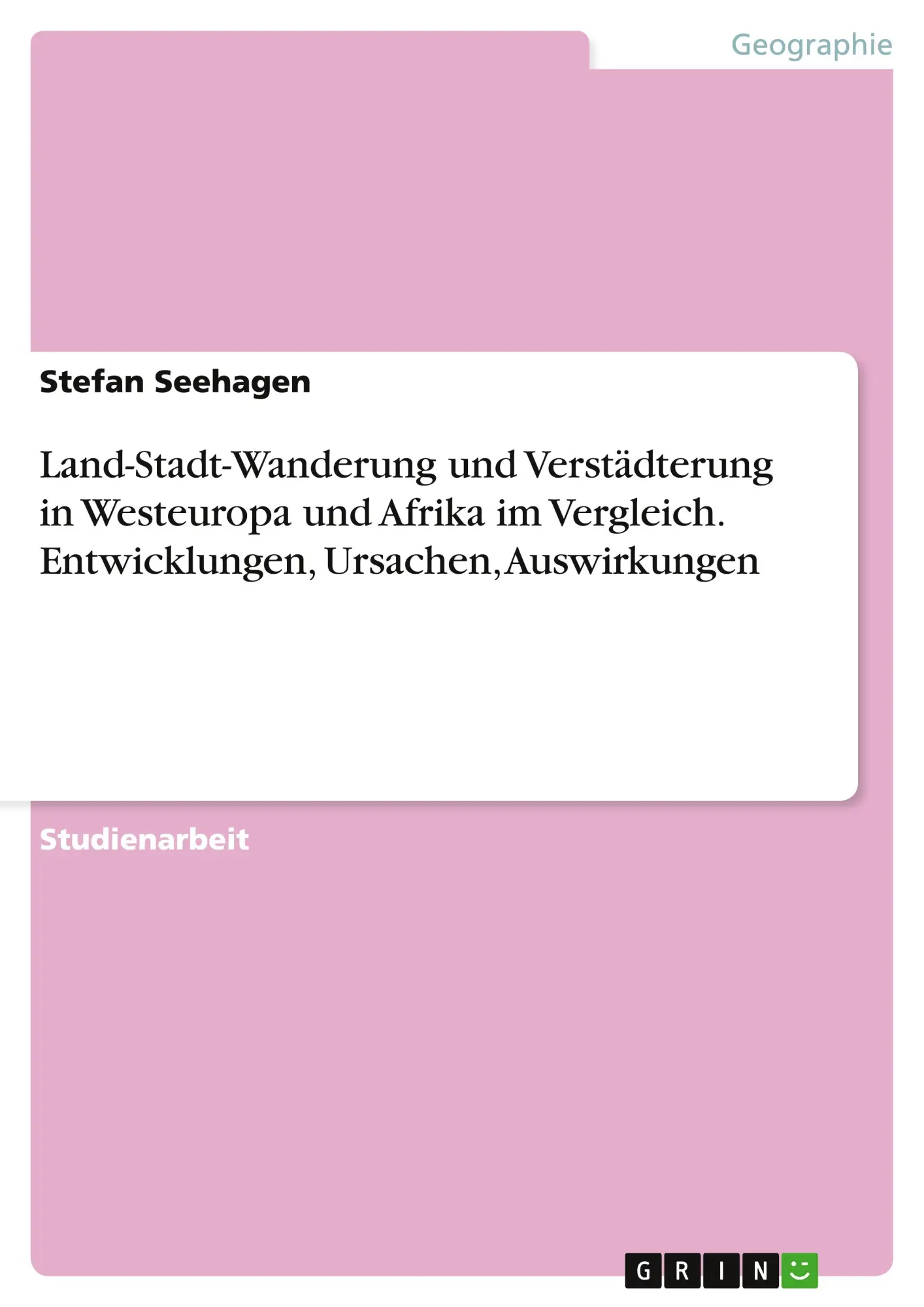 Cover: 9783656692799 | Land-Stadt-Wanderung und Verstädterung in Westeuropa und Afrika im...