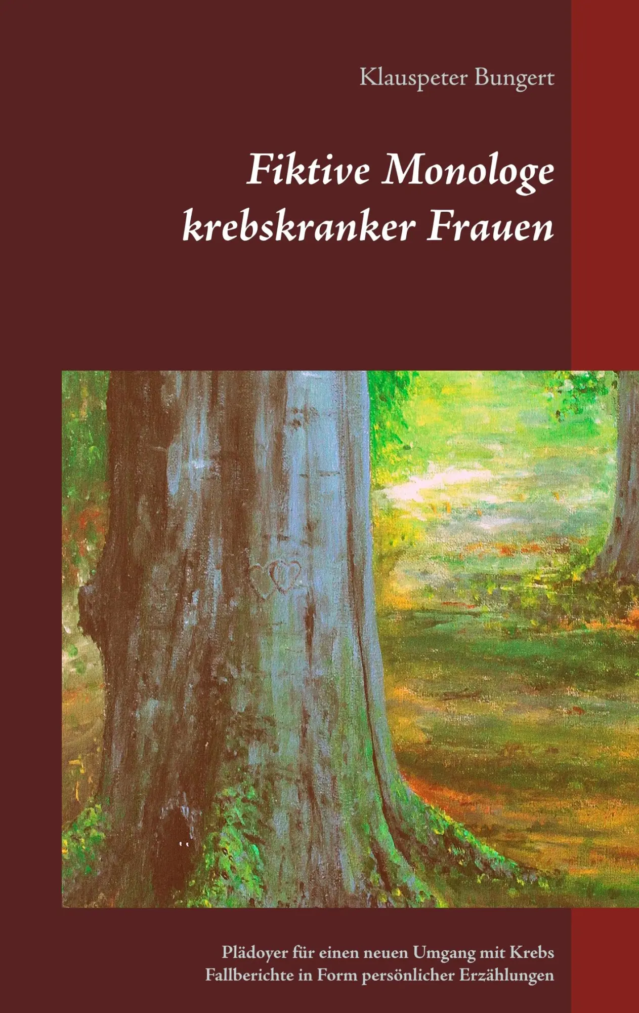 Cover: 9783739232799 | Fiktive Monologe krebskranker Frauen | Klauspeter Bungert | Buch