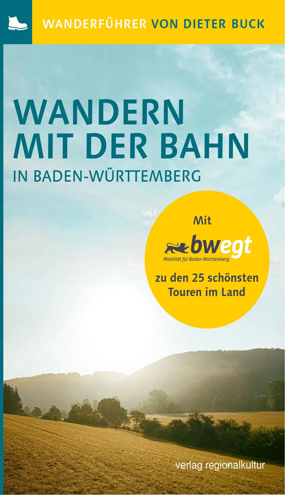 Cover: 9783955052799 | Wandern mit der Bahn in Baden-Württemberg | Dieter Buck | Taschenbuch
