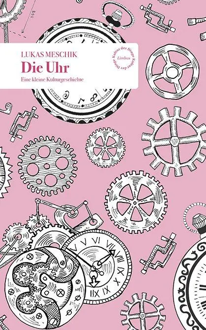 Cover: 9783990392799 | DIe Uhr | Eine kleine Kulturgeschichte | Lukas Meschik | Buch | 96 S.
