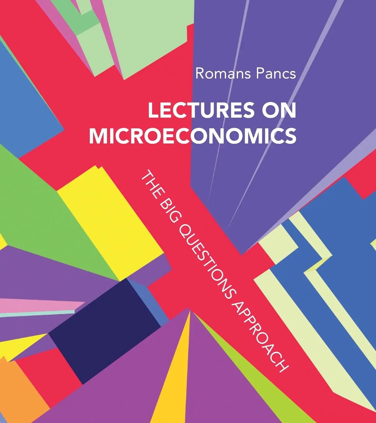 Cover: 9780262552899 | Lectures on Microeconomics | The Big Questions Approach | Romans Pancs