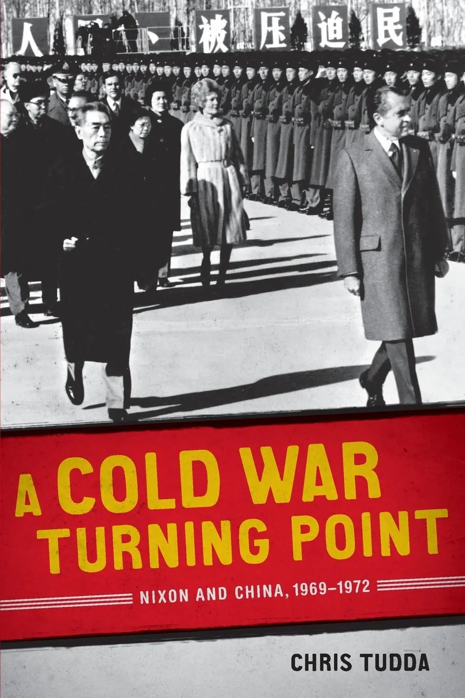Cover: 9780807142899 | A Cold War Turning Point | Nixon and China, 1969-1972 | Chris Tudda