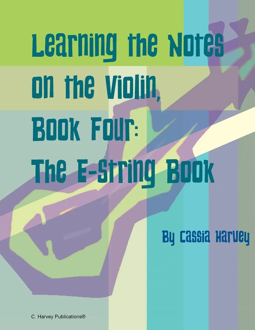 Cover: 9781635232899 | Learning the Notes on the Violin, Book Four, The E-String Book | Buch