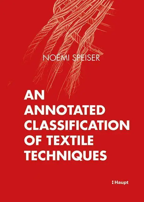 Cover: 9783258602899 | An Annotated Classification of Textile Techniques | Noémi Speiser