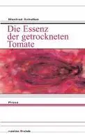 Cover: 9788872832899 | Die Essenz der getrockneten Tomate | Prosa | Manfred Schullian | Buch