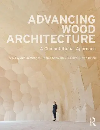 Cover: 9781138932999 | Advancing Wood Architecture | A Computational Approach | Taschenbuch