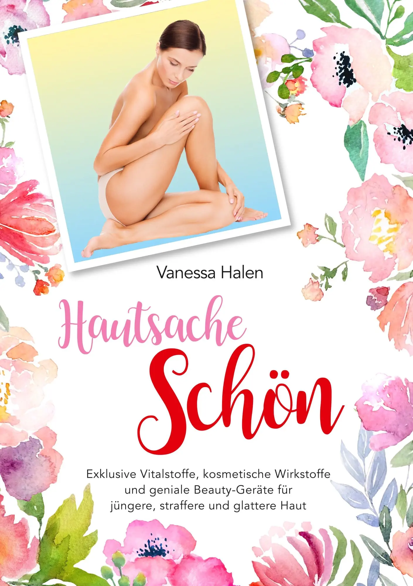 Cover: 9783752842999 | Hautsache schön | Vanessa Halen | Taschenbuch | 96 S. | Deutsch | 2018