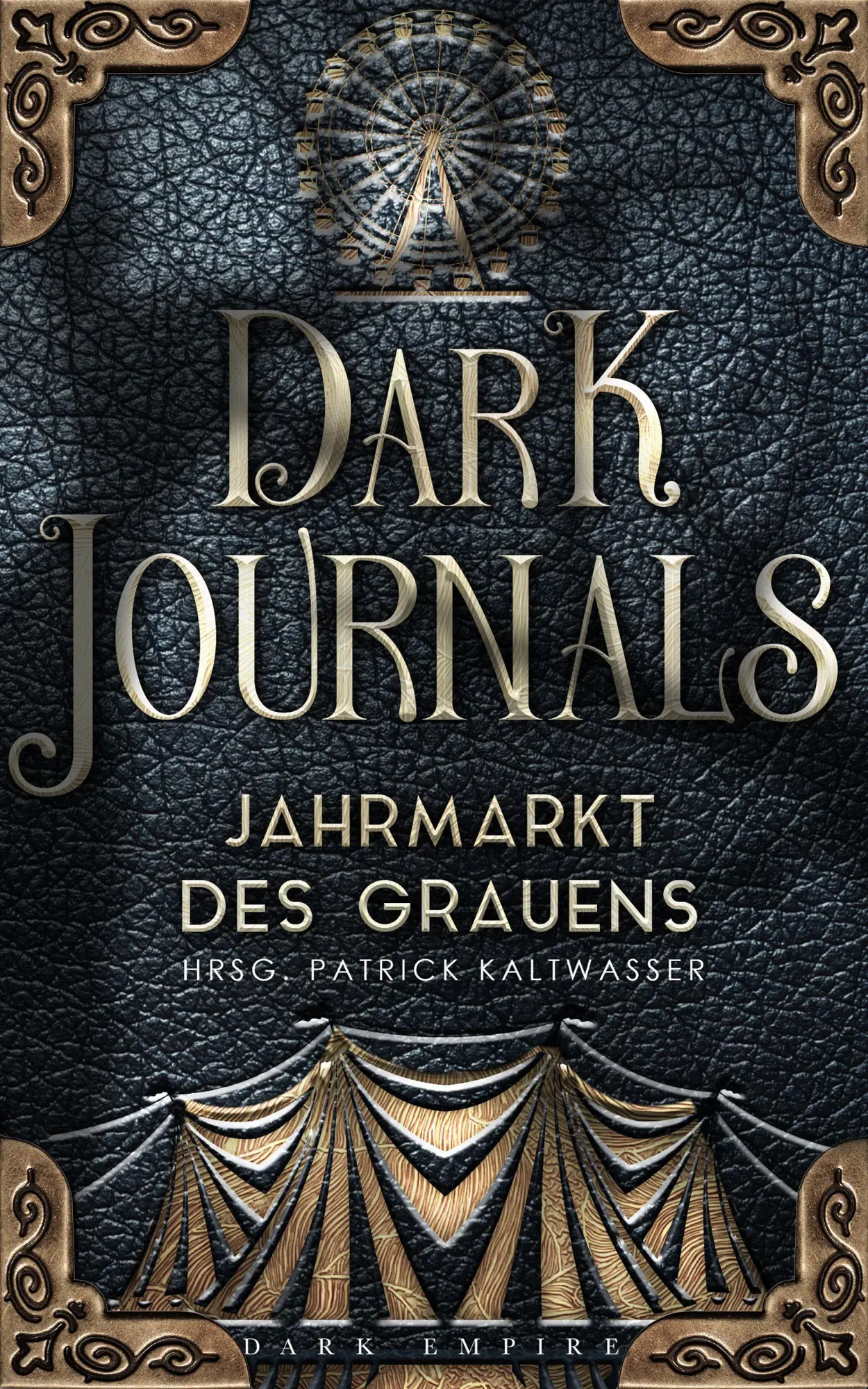 Cover: 9783949952999 | Dark Journals | Jahrmarkt des Grauens | Kaltwasser Patrick | Buch