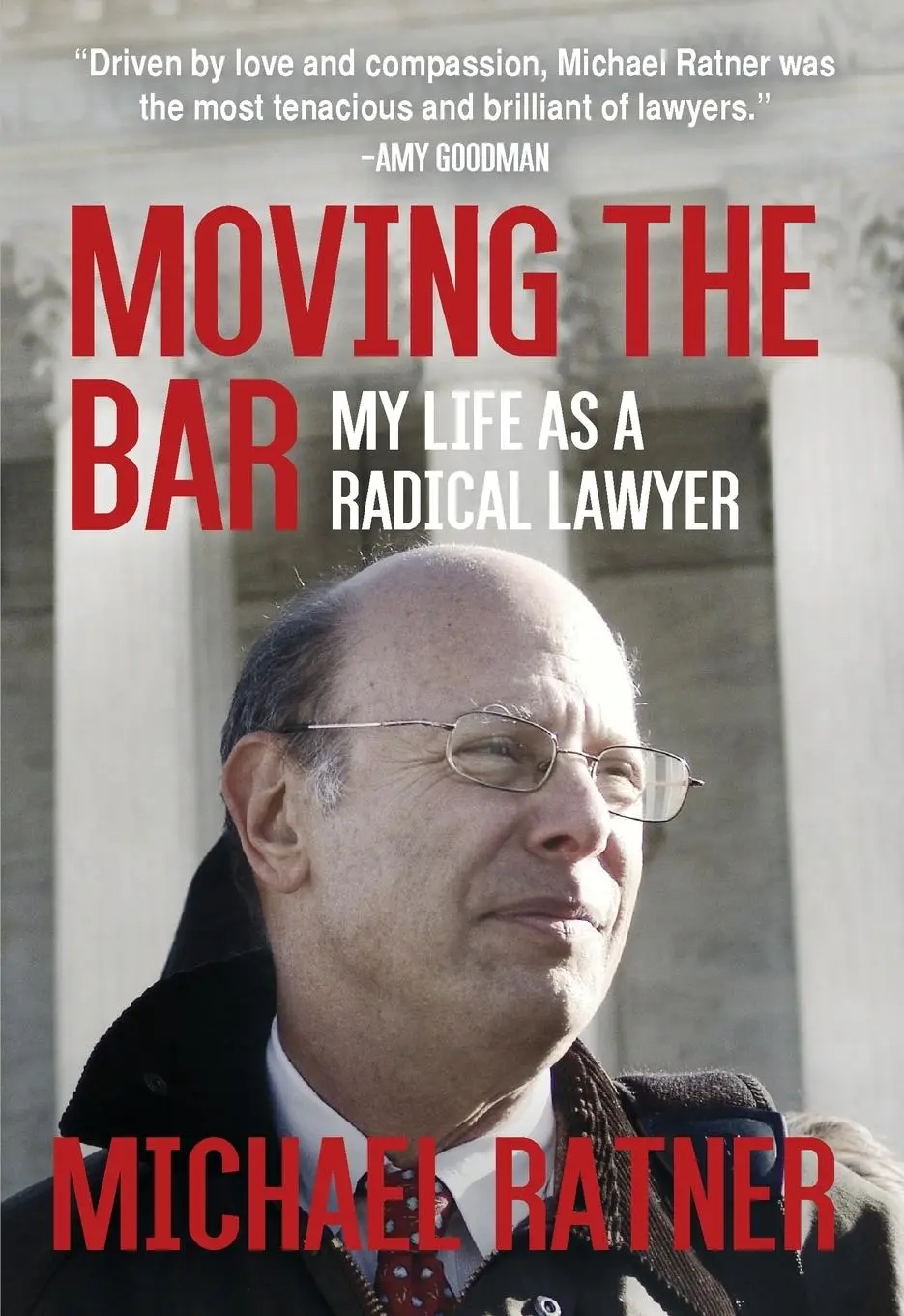 Cover: 9781682193099 | Moving the Bar | My Life as a Radical Lawyer | Michael Ratner | Buch