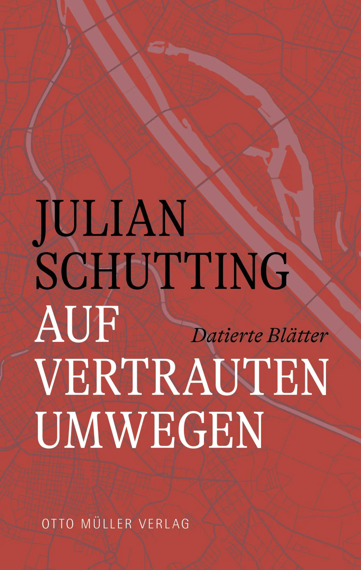 Cover: 9783701313099 | Auf vertrauten Umwegen | Datierte Blätter 2011-2016 | Julian Schutting