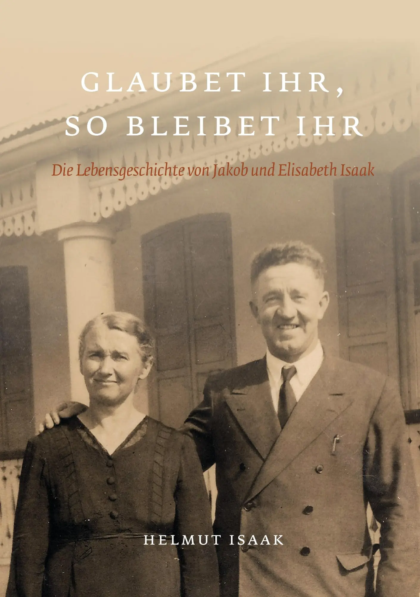 Cover: 9783735763099 | Glaubet Ihr, so bleibet Ihr | Helmut Isaak | Taschenbuch | 136 S.
