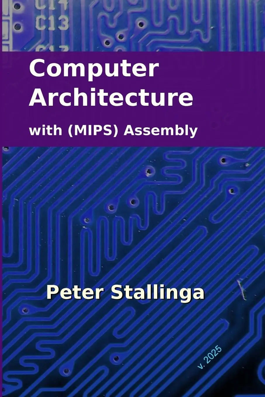 Cover: 9781312813199 | Computer Architecture with (MIPS) Assembly | Peter Stallinga | Buch