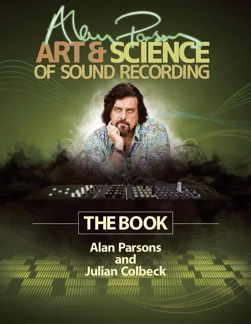 Cover: 9781458443199 | Alan Parsons' Art &amp; Science of Sound Recording | The Book | Buch