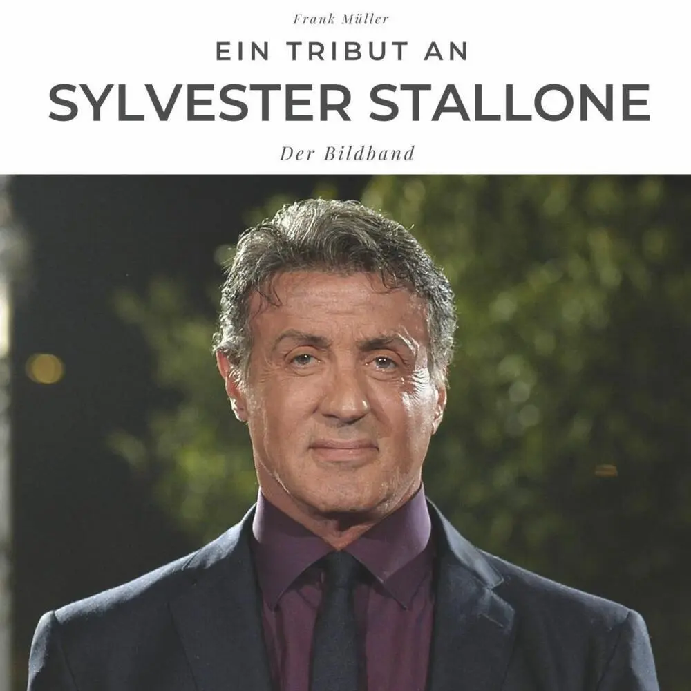 Cover: 9783750503199 | Ein Tribut an Sylvester Stallone | Der Bildband | Frank Müller | Buch