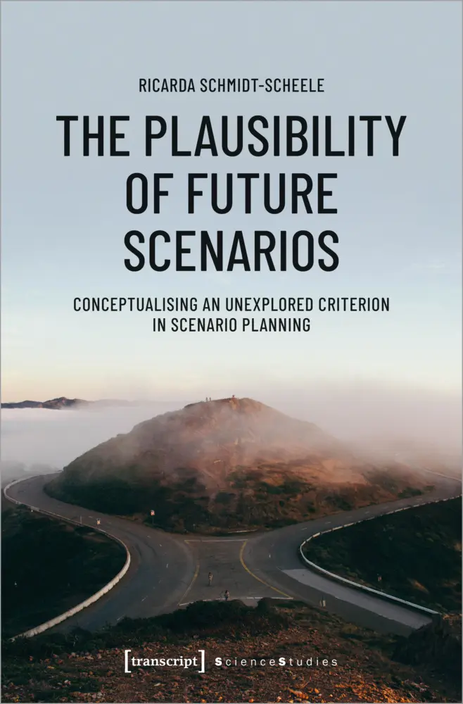 Cover: 9783837653199 | The Plausibility of Future Scenarios | Ricarda Schmidt-Scheele | Buch