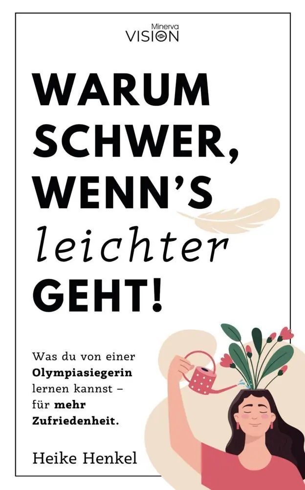 Cover: 9783910503199 | Warum schwer, wenn´s leichter geht! | Heike Henkel | Taschenbuch