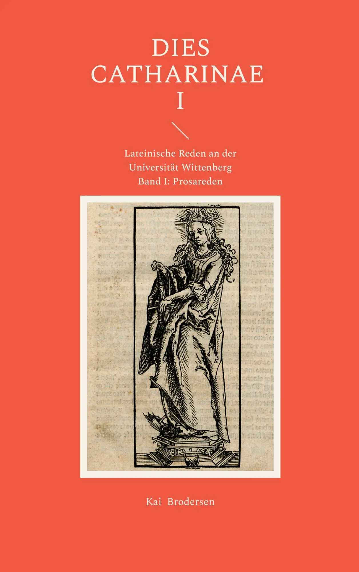 Cover: 9783911973199 | Dies Catharinae I | Kai Brodersen | Taschenbuch | 232 S. | Deutsch