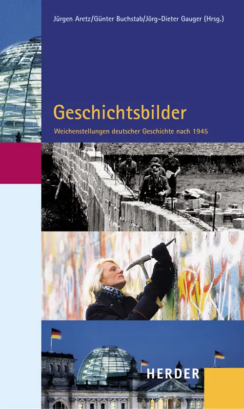 Cover: 9783451203299 | Geschichtsbilder | Weichenstellungen deutscher Gechichte nach 1945