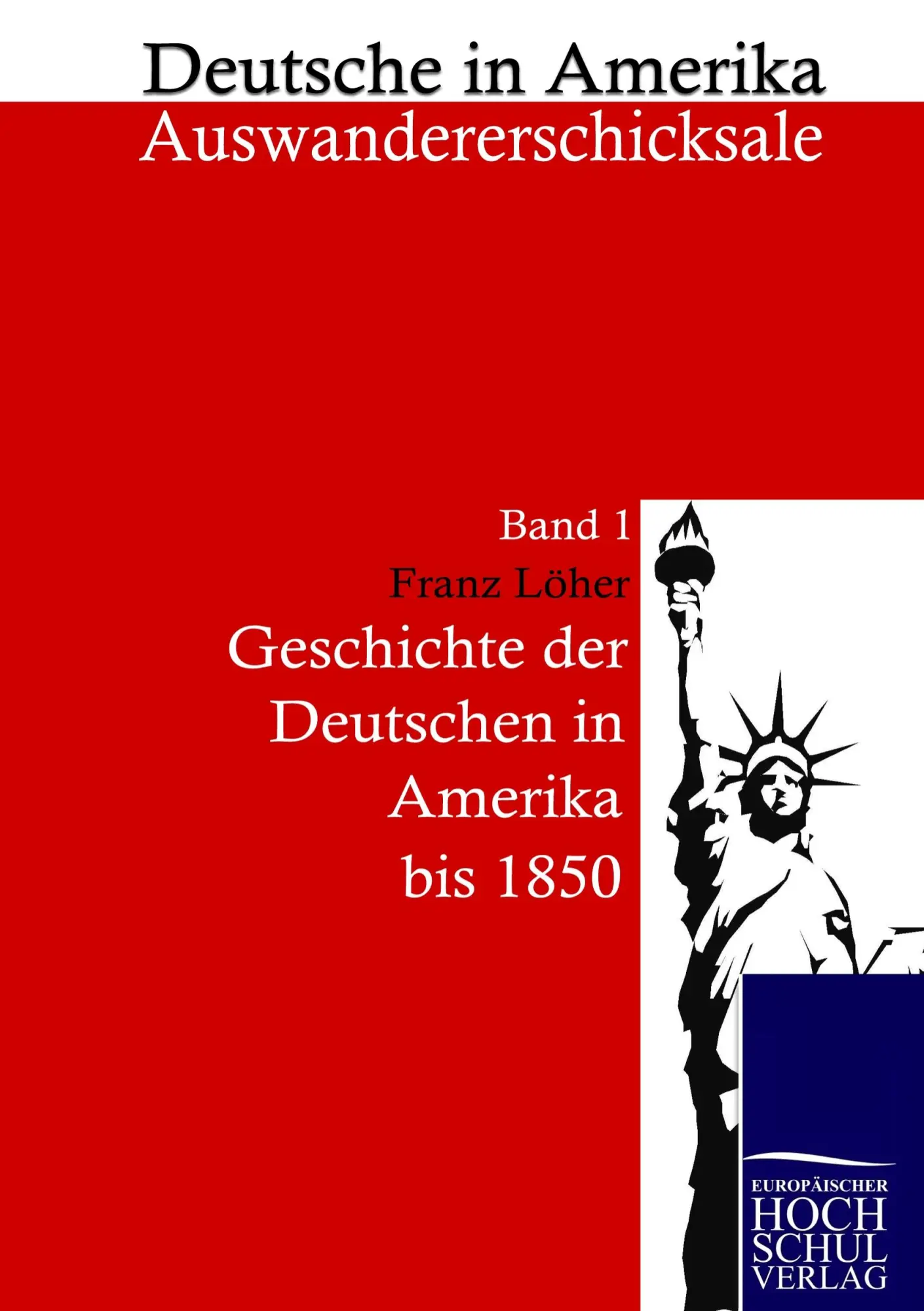 Cover: 9783867413299 | Geschichte der Deutschen in Amerika | Franz Löher | Taschenbuch | 2010