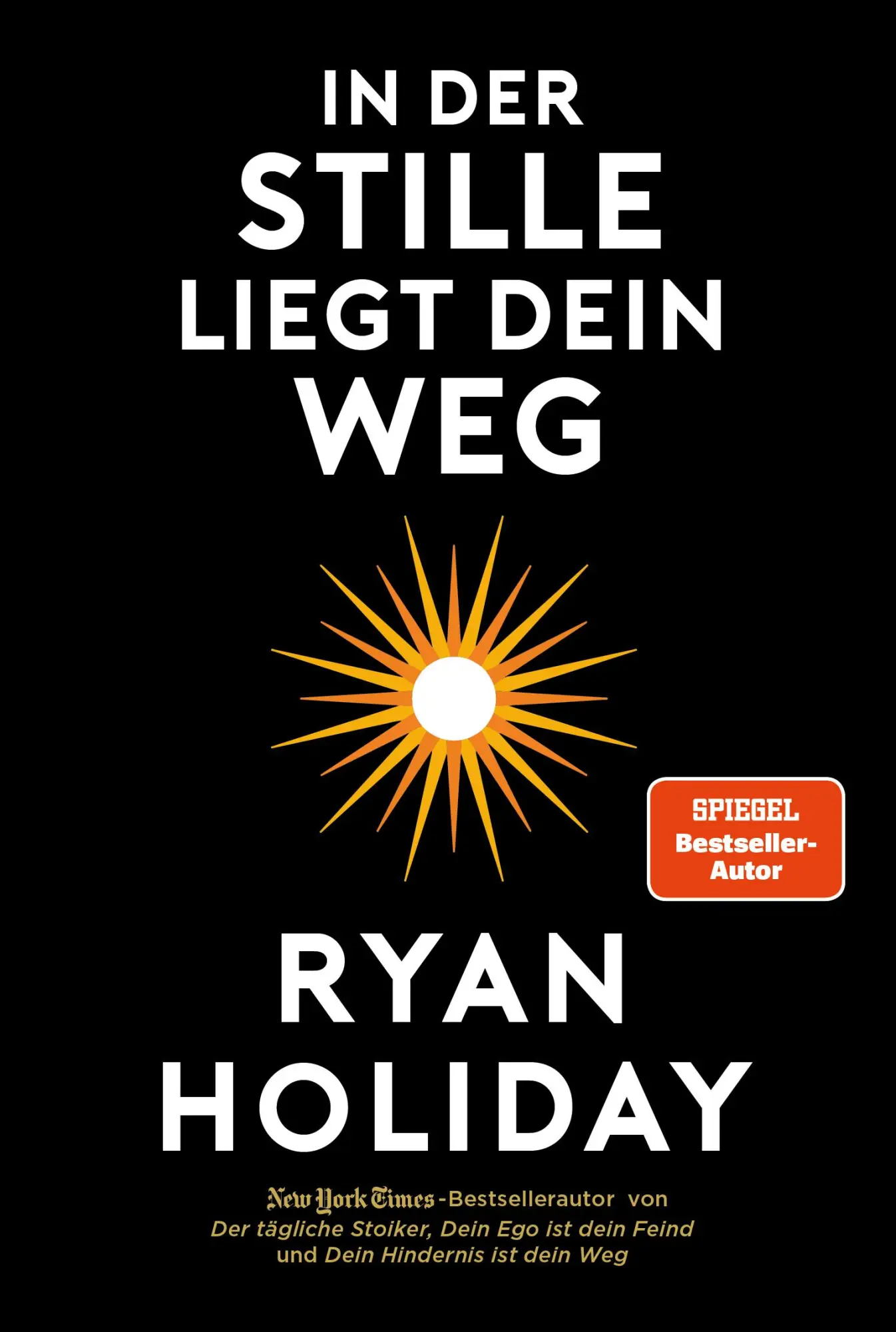 Cover: 9783959723299 | In der Stille liegt Dein Weg | Ryan Holiday | Buch | 256 S. | Deutsch