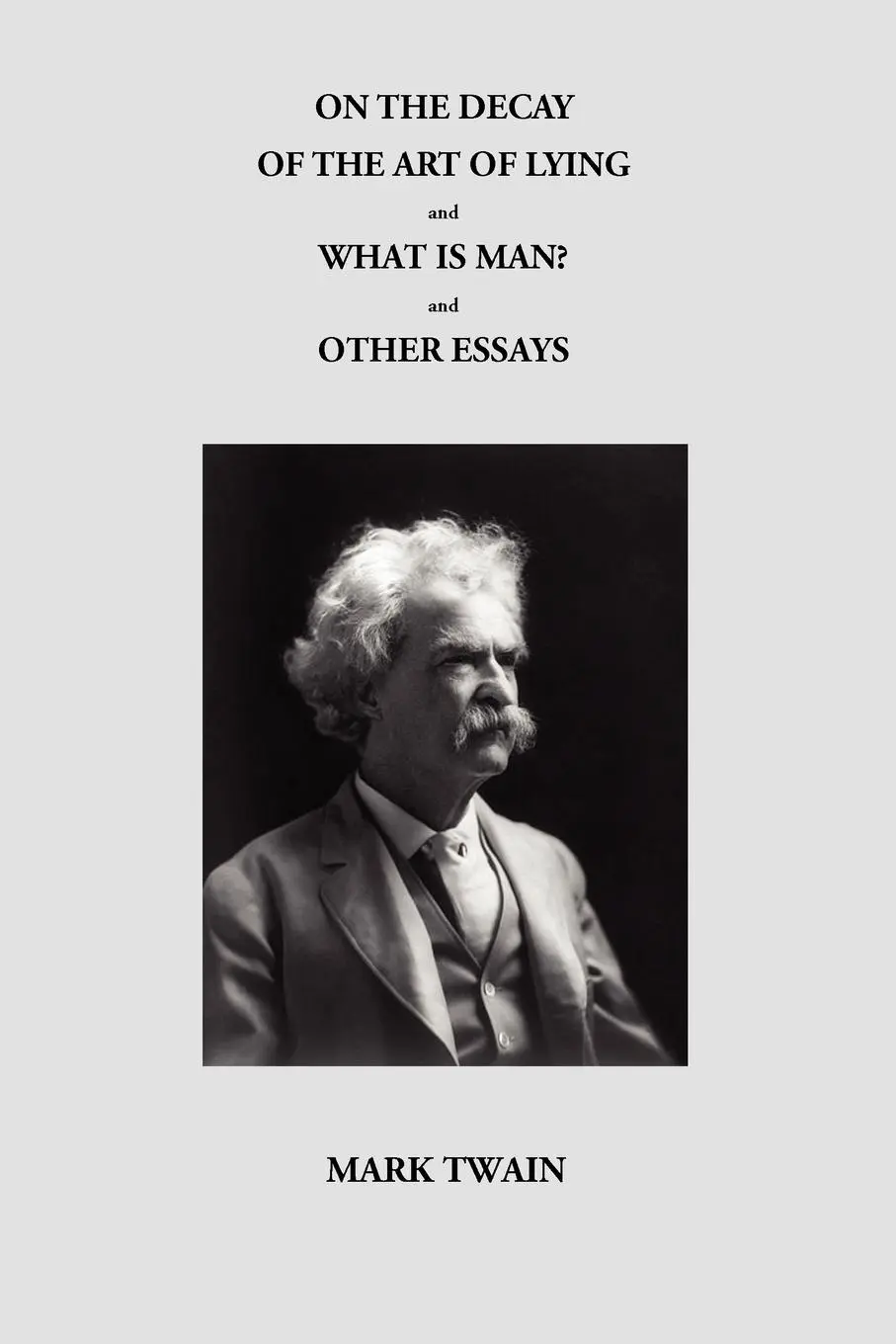 Cover: 9781849023399 | On the Decay of the Art of Lying and What Is Man? and Other Essays