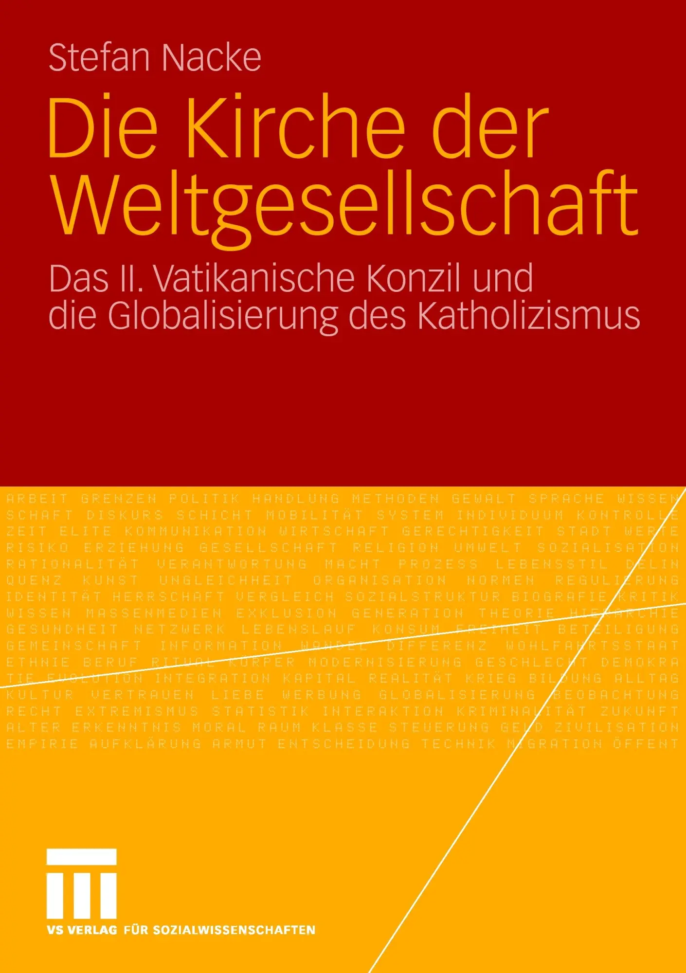Die Kirche Der Weltgesellschaft: Das II. Vatikanische Konzil und die Globalisierung des Katholizismus (German Edition)