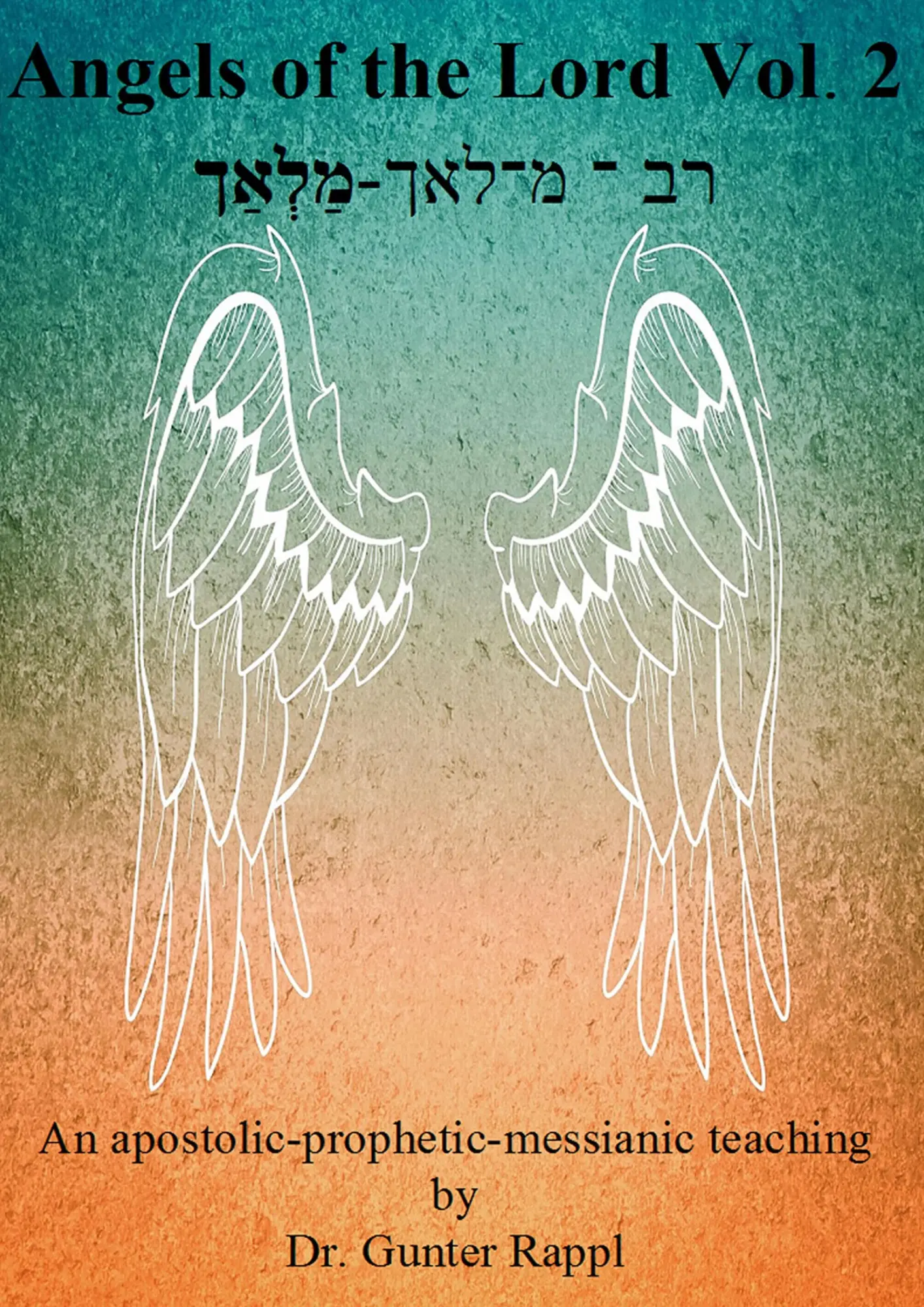 Cover: 9783749453399 | Angels of the Lord Vol. 2 | An apostolic-prophetic-messianic teaching