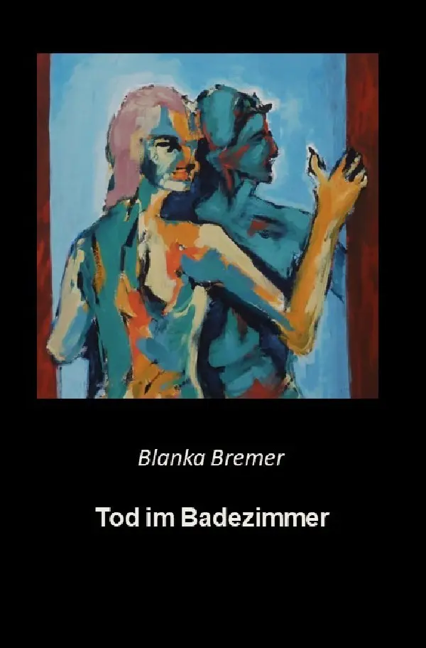 Cover: 9783754923399 | Blanka Bremer / Tod im Badezimmer | Blanka Bremer | Taschenbuch | 2021