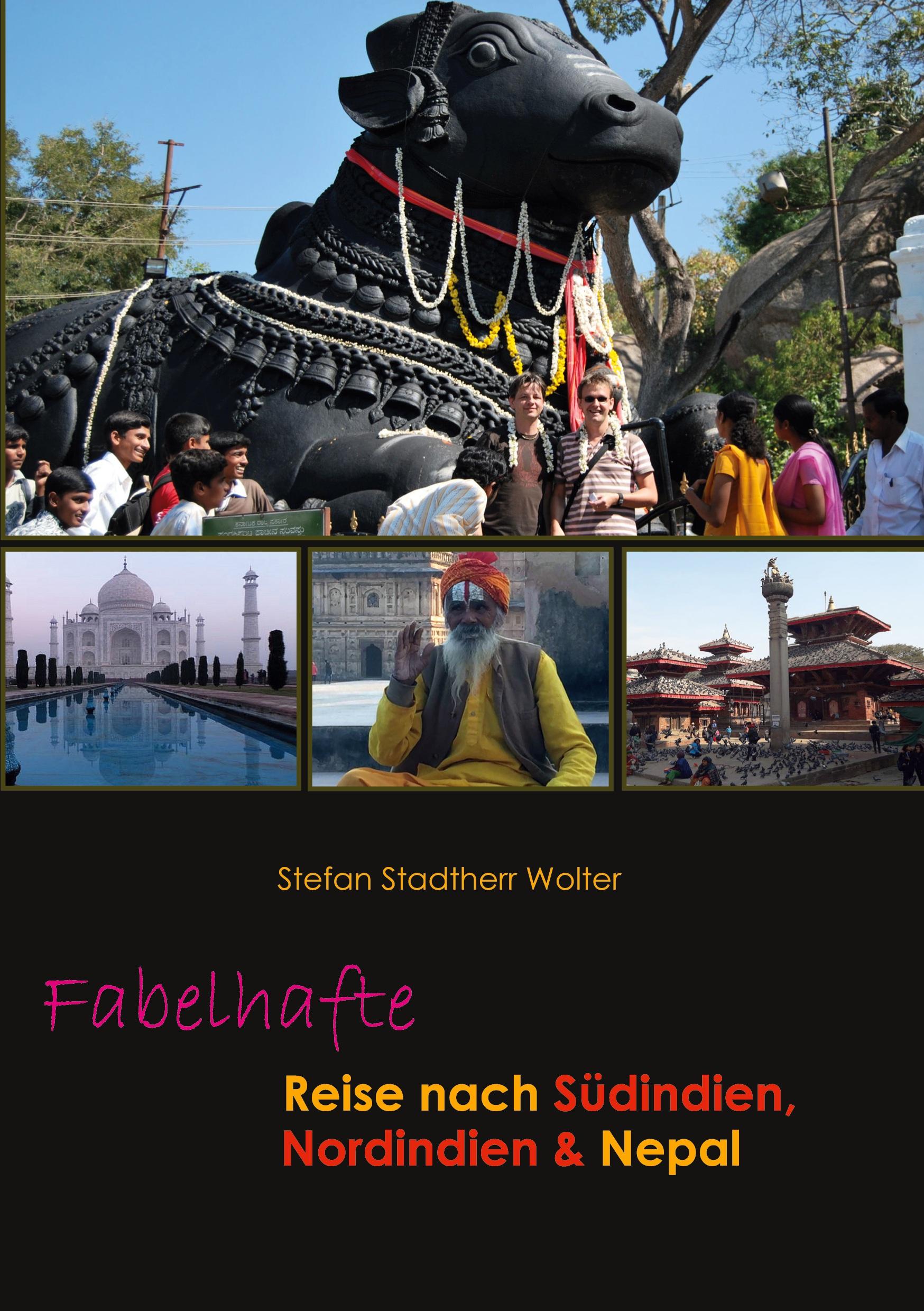 Cover: 9783739233499 | Fabelhafte Reise nach Südindien, Nordindien &amp; Nepal | Wolter | Buch