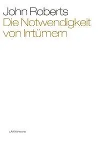 Cover: 9783944233499 | Die Notwendigkeit von Irrtümern | LAIKAtheorie 57, laika theorie 57