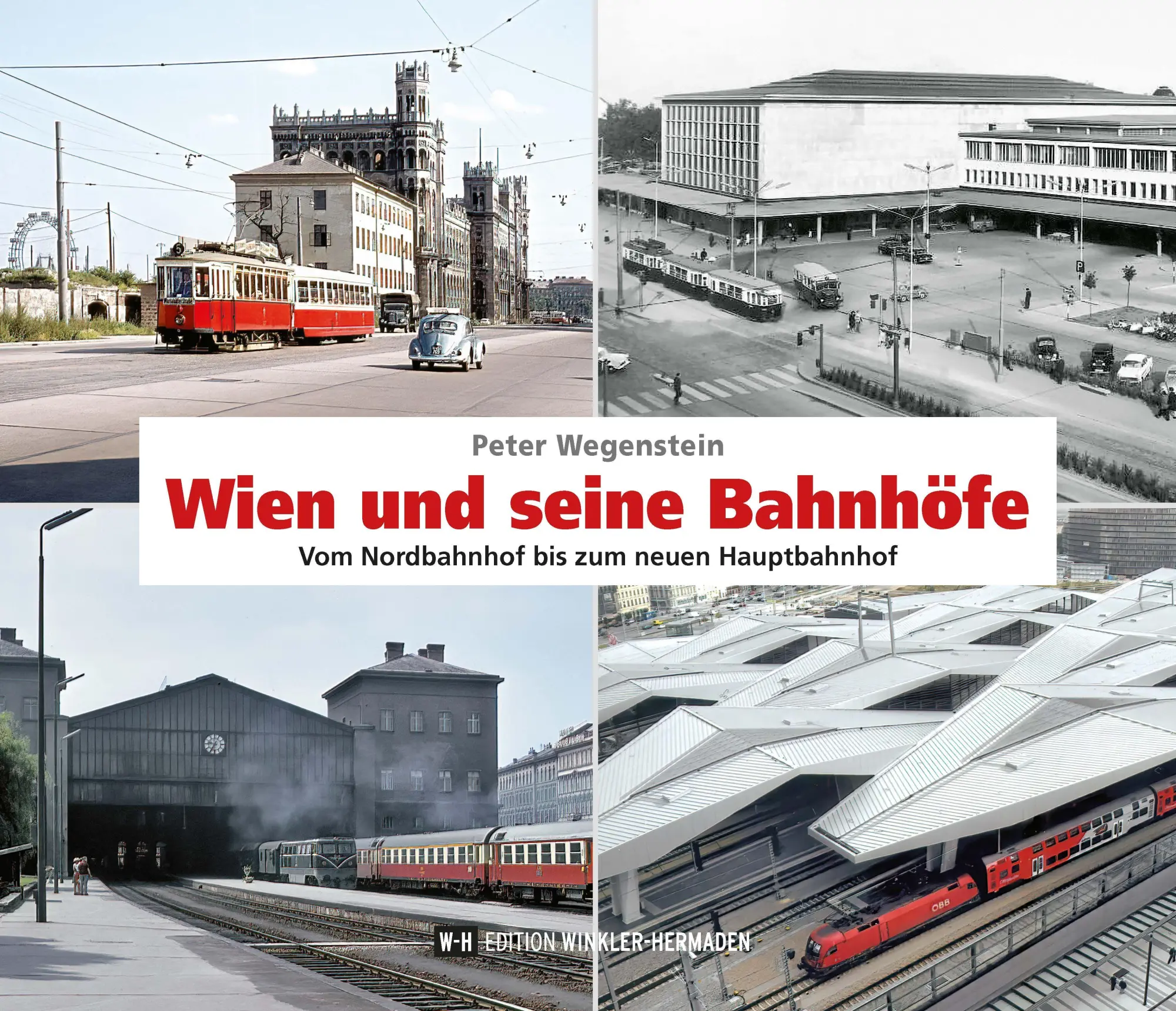 Cover: 9783950553499 | Wien und seine Bahnhöfe | Vom Nordbahnhof bis zum neuen Hauptbahnhof