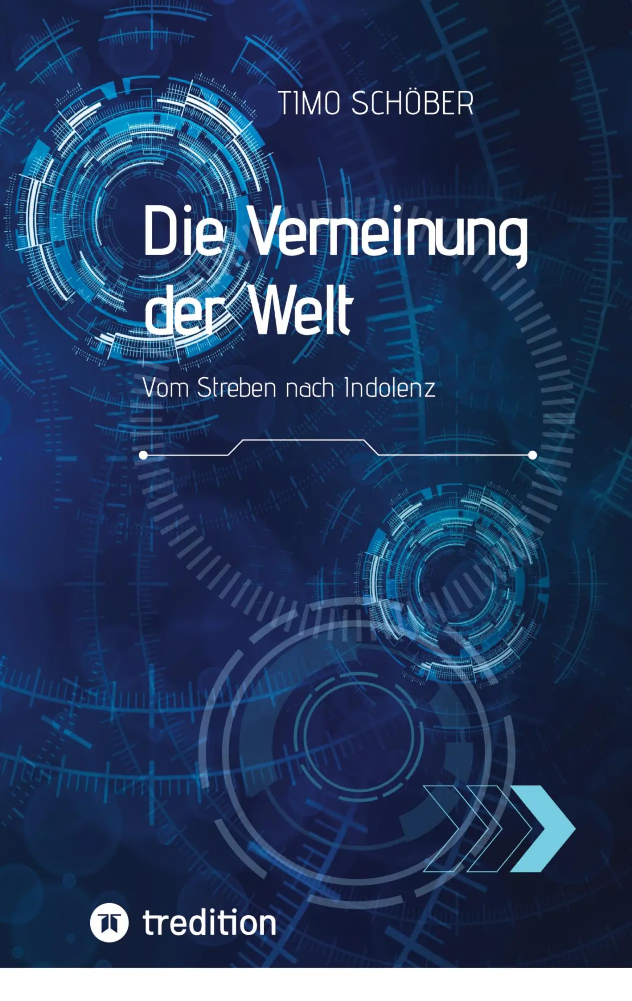 Cover: 9783347633599 | Die Verneinung der Welt | Vom Streben nach Indolenz | Timo Schöber