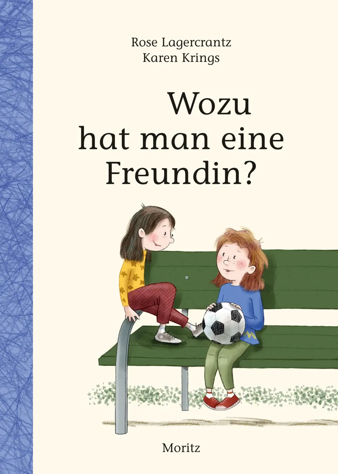 Cover: 9783895653599 | Wozu hat man eine Freundin? | Rose Lagercrantz | Buch | 104 S. | 2018